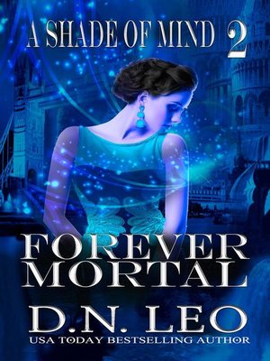 cover image of Forever Mortal--A Shade of Mind--Book 2